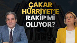 Çakar, Hürriyet’e rakip mi oluyor?